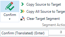 Dropdown menu in Trados Studio showing options: 'Copy Source to Target', 'Copy All Source to Target', and 'Clear Target Segment'. Below is 'Confirm (Translated)' with shortcut 'Enter'.