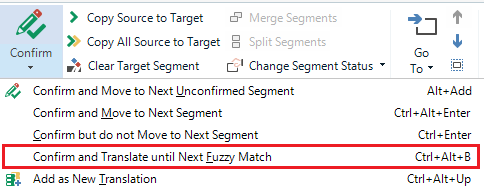 Screenshot of the Confirm menu in Trados Studio ribbon, showing options like Confirm and Move to Next Segment, with the shortcut CTRL+ALT+B highlighted in red for Confirm and Translate until Next Fuzzy Match.
