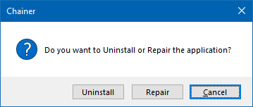 Dialog box titled 'Chainer' with the question 'Do you want to Uninstall or Repair the application?' and three buttons: Uninstall, Repair, and Cancel.