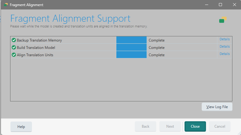 Fragment Alignment Support window showing progress. Backup Translation Memory, Build Translation Model, and Align Translation Units marked as Complete. Buttons: Help, Back, Next, Close, Cancel.