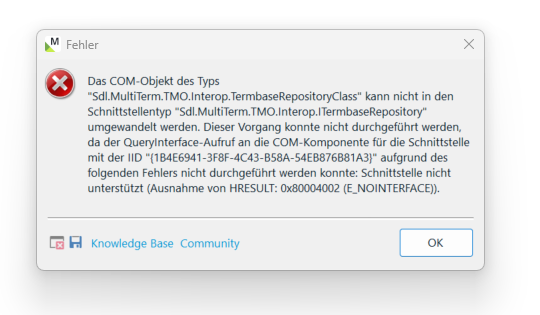 Error message in MultiTerm software indicating 'The COM object of type Sdl.MultiTerm.TMO.Interop.TermbaseRepositoryClass' cannot be cast to interface type 'Sdl.MultiTerm.TMO.Interop.ITermbaseRepository'. This operation failed because the QueryInterface call on the COM component for the interface with IID 'xxxxxxxx-xxxx-xxxx-xxxx-xxxxxxxxxxxx' failed due to the following error: No such interface supported (Exception from HRESULT: 0x80004002 (E_NOINTERFACE)).' There are buttons for Knowledge Base, Community, and OK.