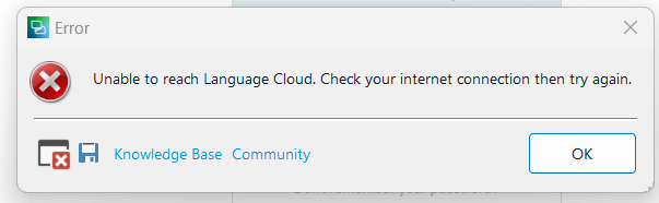 Error message stating 'Unable to reach Language Cloud. Check your internet connection then try again.' with an 'OK' button and links to Knowledge Base and Community.