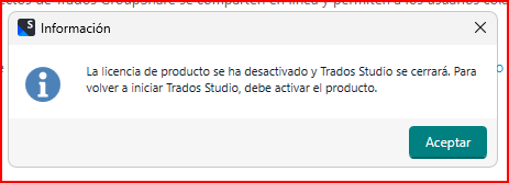 Information popup in Trados Studio indicating that the product license has been deactivated and the software will close, prompting to activate the product to restart.