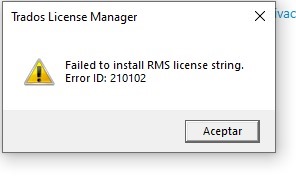 Error message in Trados License Manager stating 'Failed to install RMS license string. Error ID: 210102' with an Accept button.