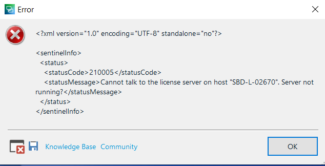 Error message in XML format indicating 'Cannot talk to the license server on host 'SBD-L-02670'. Server not running?' with Knowledge Base and Community buttons below.