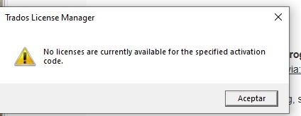 Error message in Trados License Manager stating 'No licenses are currently available for the specified activation code.' with an Accept button.