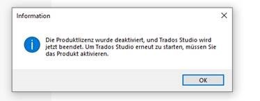 Information message stating 'The product license was deactivated, and Trados Studio will now close. To start Studio again, you need to activate the product.'