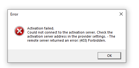 Error dialog box with a red cross icon stating 'Activation failed. Could not connect to the activation server. Check the activation server address in the provider settings. - The remote server returned an error: (403) Forbidden.' with an OK button.