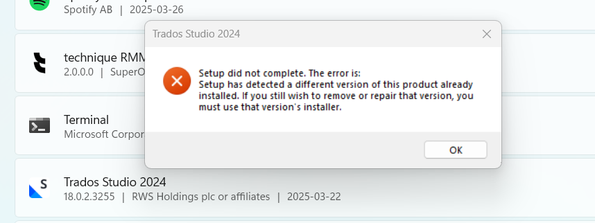 Error message from Trados Studio 2024 setup stating 'Setup did not complete. The error is: Setup has detected a different version of this product already installed. If you still wish to remove or repair that version, you must use that version's installer.'