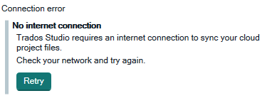 Connection error message saying 'No internet connection. Trados Studio requires an internet connection to sync your cloud project files. Check your network and try again.' with a 'Retry' button
