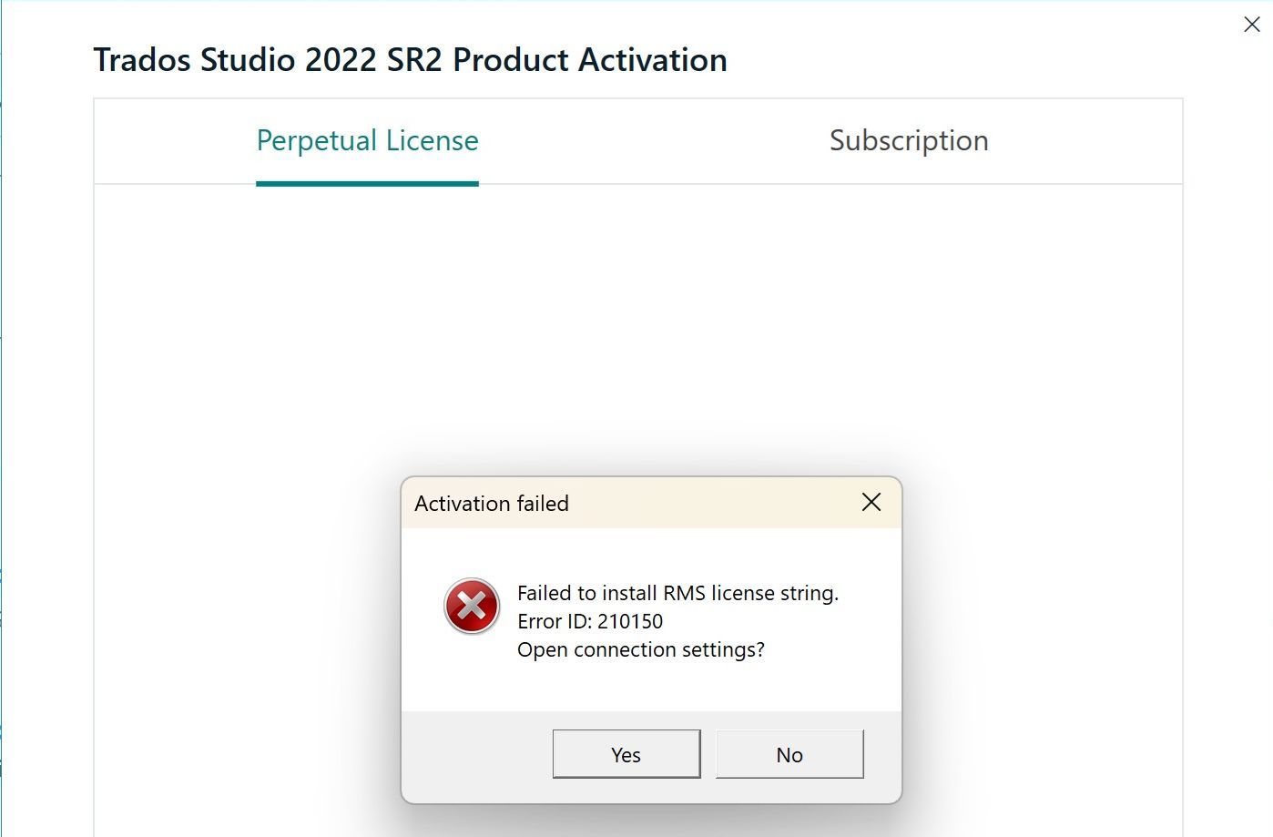 Screenshot of Trados Studio 2022 SR2 Product Activation window with an error message dialog box stating 'Activation failed. Failed to install RMS license string. Error ID: 210150. Open connection settings?' with Yes and No options.