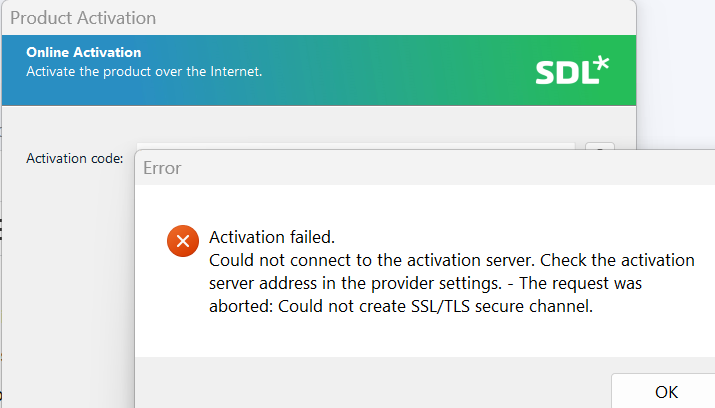 SDL Trados Studio Product Activation window showing an error message: Activation failed. Could not connect to the activation server. Check the activation server address in the provider settings. - The request was aborted: Could not create SSLTLS secure channel.