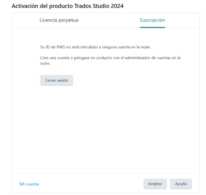 Screenshot of Trados Studio 2024 product activation error message stating 'Your RWS ID is not linked to any cloud account. Create an account or contact your cloud account administrator.' with options for subscription and perpetual license.