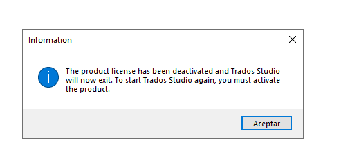 Information dialog box stating 'The product license has been deactivated and Trados Studio will now exit. To start Trados Studio again, you must activate the product.' with an Accept button.
