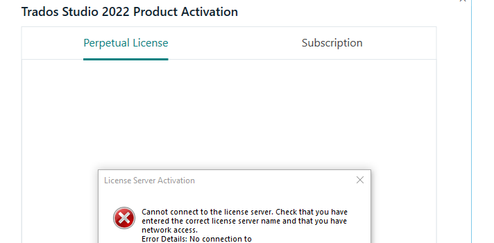 Trados Studio 2022 Product Activation window with two options: Perpetual License and Subscription. An error message 'Cannot connect to the license server' is displayed.