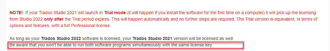 Screenshot of Trados Studio notice stating that Trados Studio 2021 will launch in Trial mode and that Trados Studio 2022 software must be licensed for Trados Studio 2021 to be licensed as well. A warning highlighted in red indicates that both software programs cannot run simultaneously with the same license key.