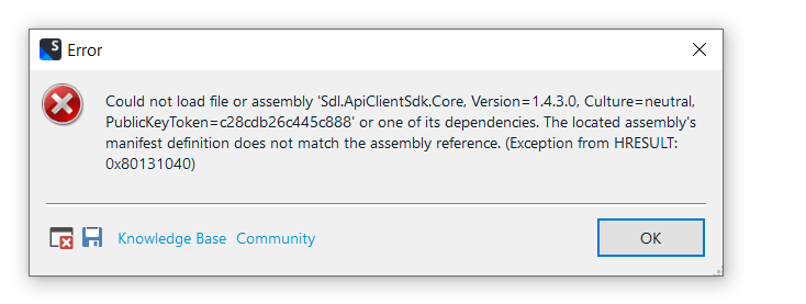 Error dialog box showing 'Could not load file or assembly Sdl.ApiClientSdk.Core, Version=1.4.3.0, Culture=neutral, PublicKeyToken=c28cdb26c44c5c88' or one of its dependencies. Assembly's manifest definition does not match the assembly reference.