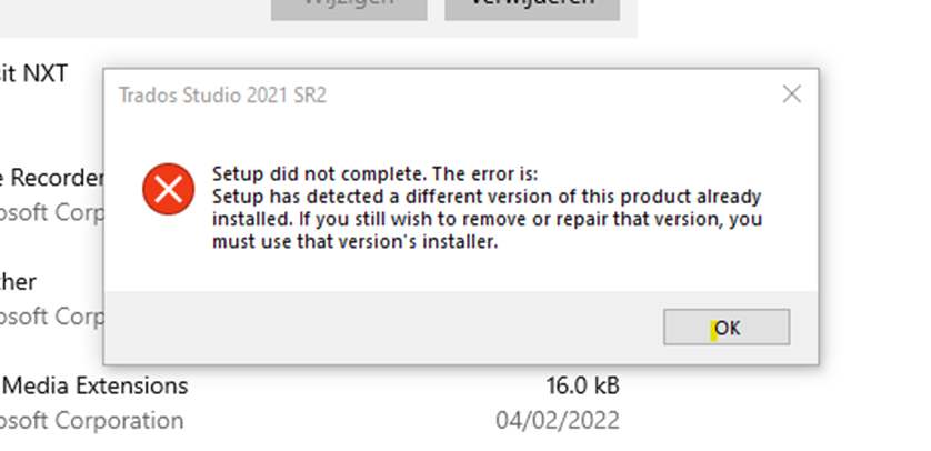 Error message during Trados Studio 2021 SR2 installation stating 'Setup did not complete. The error is: Setup has detected a different version of this product already installed. If you still wish to remove or repair that version, you must use that version's installer.'