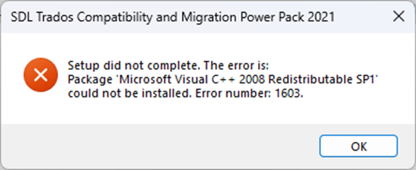 Error message during Trados Compatibility and Migration Power Pack 2021 setup indicating that the Microsoft Visual C++ 2008 Redistributable SP1 could not be installed, with error number 1603.