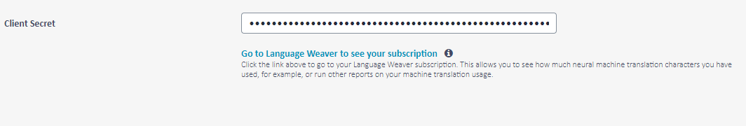 Screenshot showing a section labeled 'Client Secret' with obscured text, and a message below stating 'Go to Language Weaver to see your subscription' with an information icon and a link.