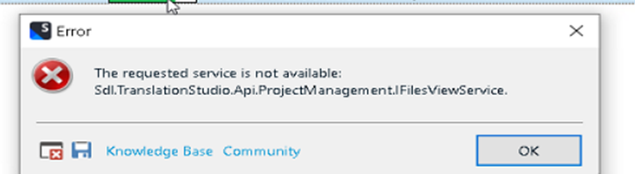 Error message in Trados Studio stating 'The requested service is not available: Sdl.TranslationStudio.Api.ProjectManagement.IFilesViewService.' with Knowledge Base and Community buttons below.