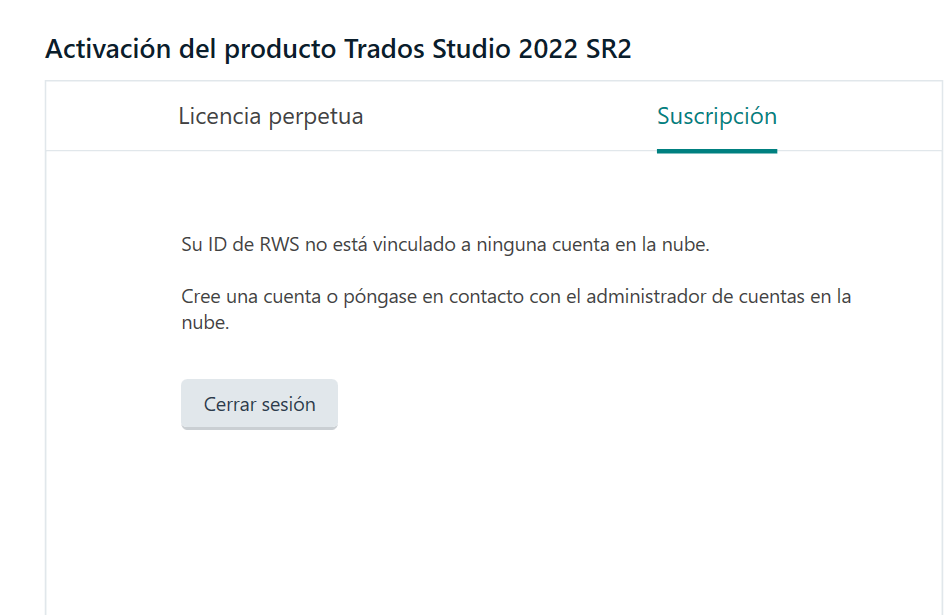 Trados Studio 2022 SR2 activation screen in Spanish stating 'Your RWS ID is not linked to any cloud account. Create an account or contact the cloud account administrator.' with a 'Close session' button.