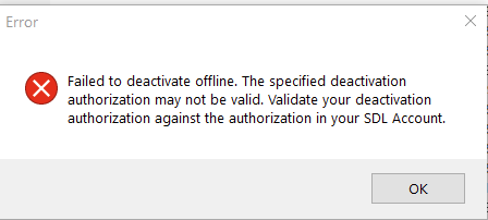 Error dialog box in Trados Studio with a red cross symbol, stating 'Failed to deactivate offline. The specified deactivation authorization may not be valid. Validate your deactivation authorization against the authorization in your SDL Account.' with an OK button.