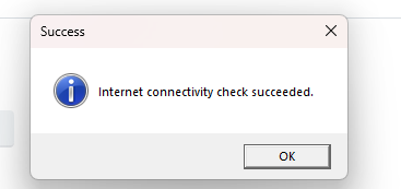 Success message window with an information icon, stating 'Internet connectivity check succeeded.' with an 'OK' button.