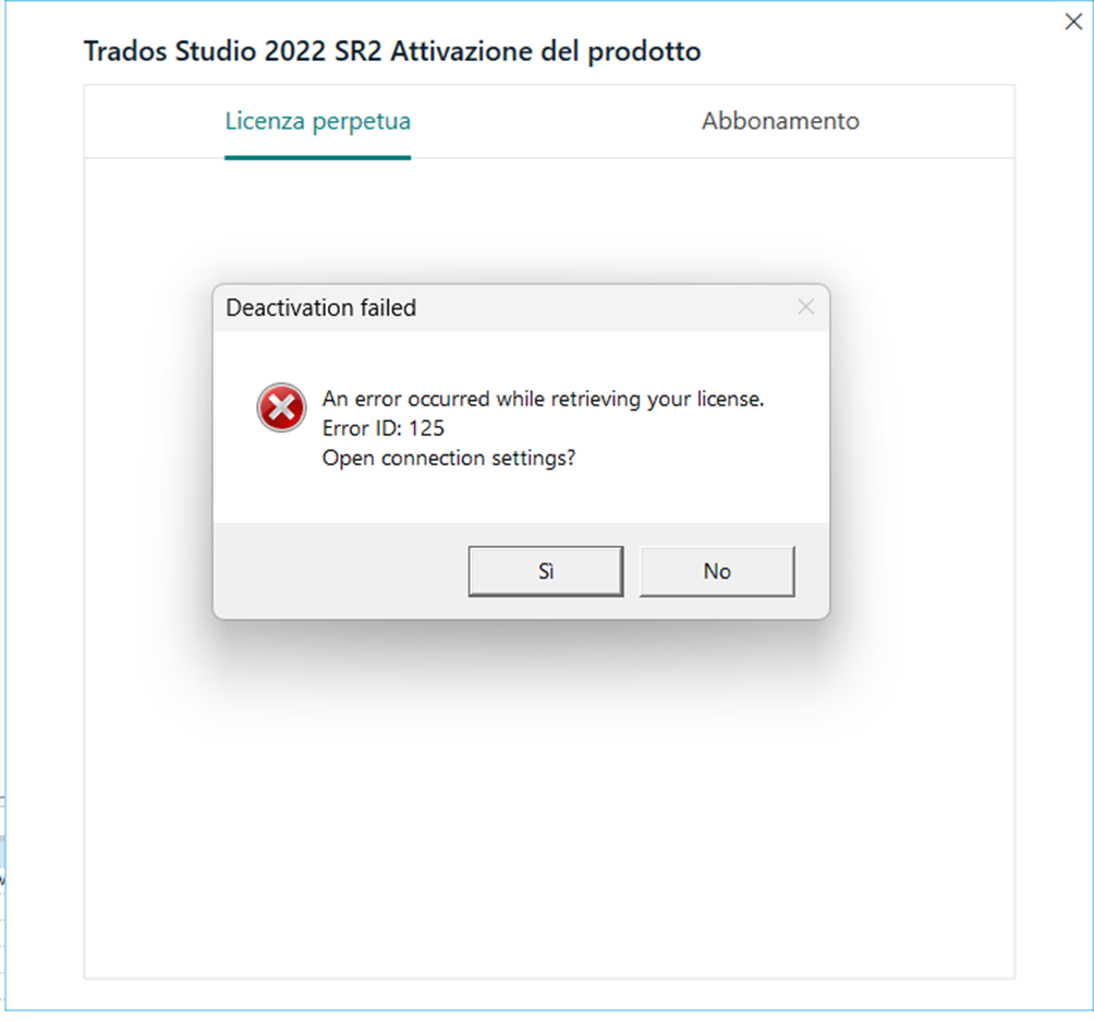 Error message in Trados Studio 2022 SR2 Product Activation window, 'Deactivation failed. An error occurred while retrieving your license. Error ID: 125. Open connection settings?' with options 'Si' and 'No'.