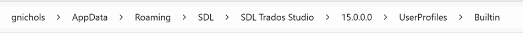 File explorer path showing user 'gnichols' directory leading to 'SDL Trados Studio' version '15.0.0.0' with subfolders 'UserProfiles' and 'Builtin'.