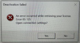 Error message window titled 'Deactivation failed' with a red cross icon, stating 'An error occurred while retrieving your license. Error ID: 125'. It also asks 'Open connection settings?' with 'Yes' and 'No' button options.