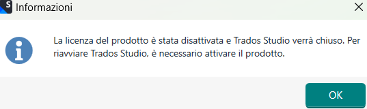 Information dialog box in Italian stating product license is deactivated and Trados Studio will close. It instructs to activate the product to restart Trados Studio.