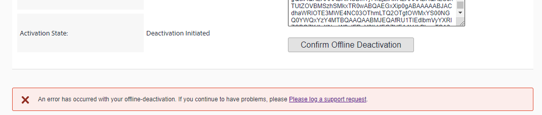 Activation State section showing 'Deactivation Initiated' with a red error message below stating 'An error has occurred with your offline-deactivation. If you continue to have problems, please log a support request.'
