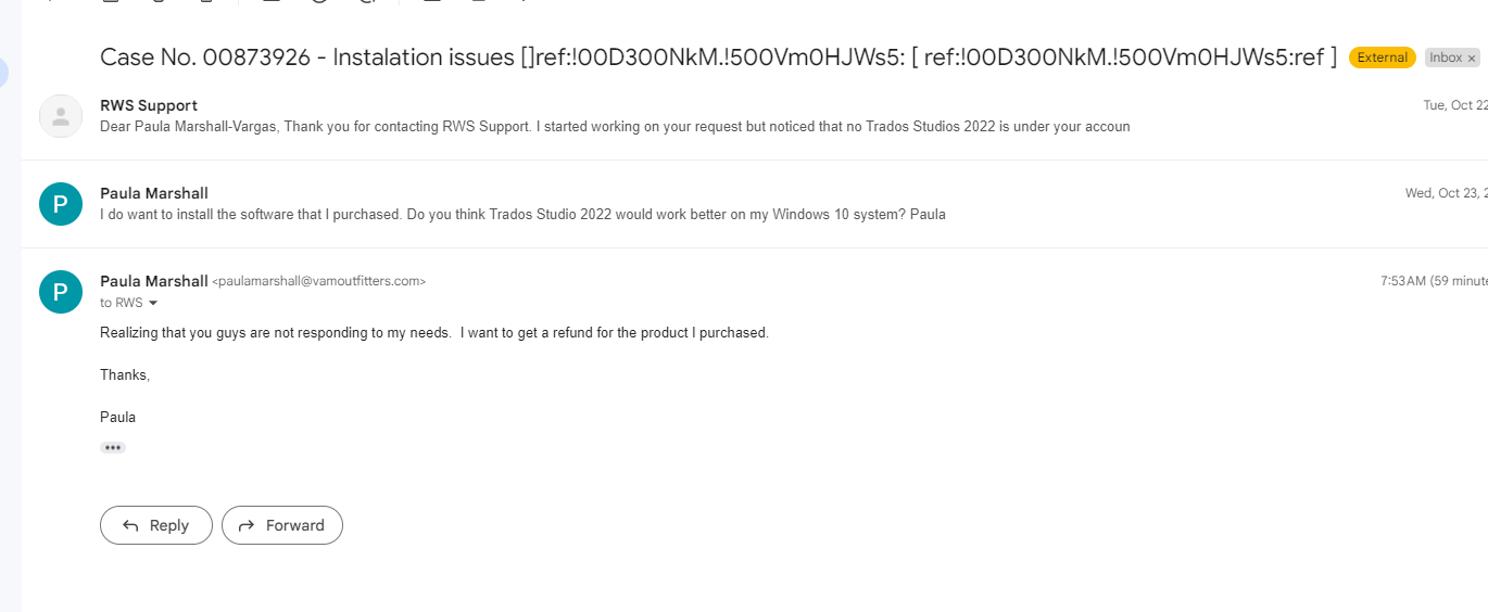 Email correspondence showing a customer's request for a refund and a support case number for installation issues. The customer expresses dissatisfaction with the response to their needs.