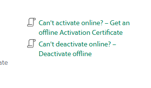 Screenshot showing two options: 'Can't activate online? - Get an offline Activation Certificate' and 'Can't deactivate online? - Deactivate offline'.