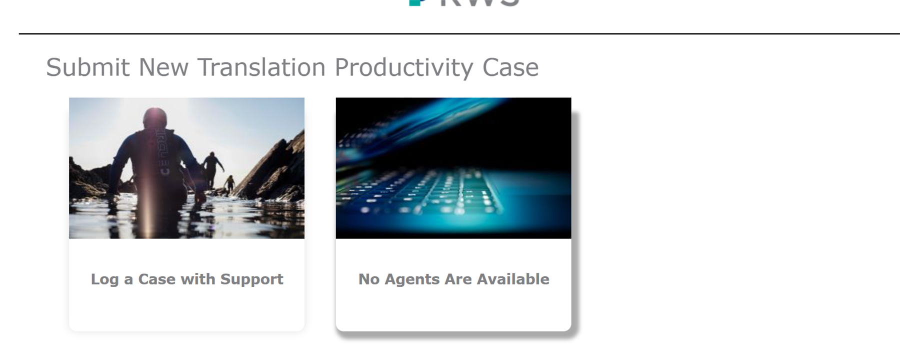 Webpage section titled 'Submit New Translation Productivity Case' with two options: 'Log a Case with Support' showing a person in water, and 'No Agents Are Available' showing a keyboard with blue light.