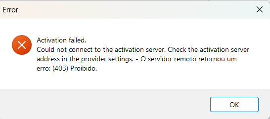 Error dialog box showing 'Activation failed. Could not connect to the activation server. Check the activation server address in the provider settings. - O servidor remoto retornou um erro: (403) Proibido.' with an OK button.