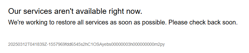 Error message stating 'Our services aren't available right now. We're working to restore all services as soon as possible. Please check back soon.' followed by a reference code.