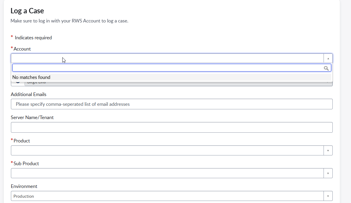Screenshot of the 'Log a Case' form with a dropdown under 'Account' showing 'No matches found' and fields for additional emails, server name, product, sub-product, and environment.