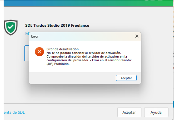Error message in SDL Trados Studio 2019 Freelance stating deactivation failed due to inability to connect to the activation server with error 403 Forbidden.