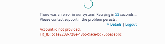 Error message displayed with text: 'There was an error in our system! Retrying in 52 seconds... Please contact support if the problem persists.' Below, in red text: 'Account.id not provided. TR_ID: xxxxxxxx-xxxx-xxxx-xxxx-xxxxxxxxxxxx.' A spinning loading icon is visible at the top.