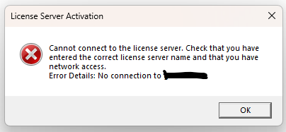 Error message stating 'Cannot connect to the license server. Check that you have entered the correct license server name and that you have network access. Error Details: No connection to'.