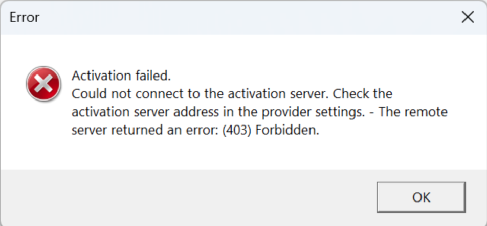 Error message window with red cross icon stating: Activation failed. Could not connect to the activation server. Check the activation server address in the provider settings. The remote server returned an error: (403) Forbidden.