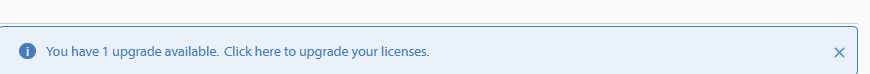 Notification bar with text: You have 1 upgrade available. Click here to upgrade your licenses.