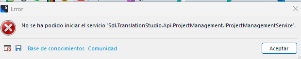 Error message in Trados Studio stating 'The service 'Sdl.TranslationStudio.Api.ProjectManagement.ProjectManagementService' could not be started'.