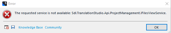 Error dialog box with a red 'X' icon stating 'The requested service is not available: Sdl.TranslationStudio.Api.ProjectManagement.FilesViewService.'