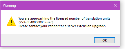 Warning dialog box in Trados Studio with a message: 'You are approaching the licensed number of translation units (95% of 40000000 used). Please contact your vendor for a server extension upgrade.' with an OK button.