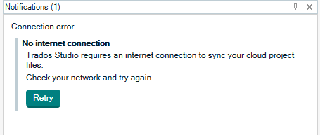 Trados Studio notification window showing a connection error with a message 'No internet connection - Trados Studio requires an internet connection to sync your cloud project files. Check your network and try again.' with a 'Retry' button.