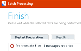 Trados Studio batch processing window with 'Finish' message and 'Pre-translate Files 1 messages reported' highlighted in red indicating an error.