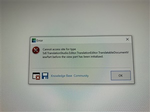 Error message indicating 'Cannot access site for type Sdl.TranslationStudio.Editor.TranslationEditor.TranslatableDocumentViewPart before the view part has been initialized.'
